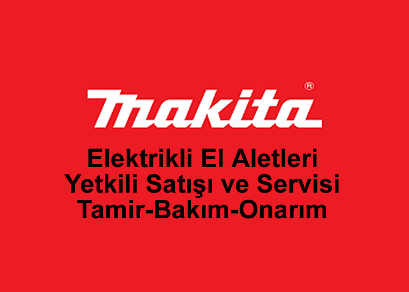 gaziantep makita servisi tamir bakım onarım